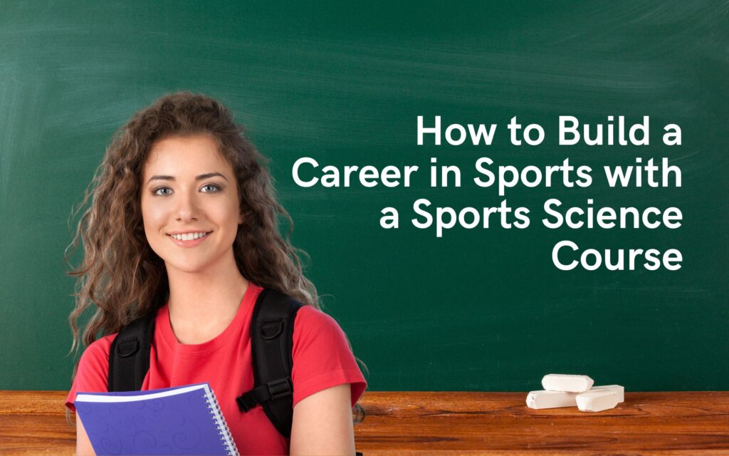 How to Build a Career in Sports with a Sports Science Course