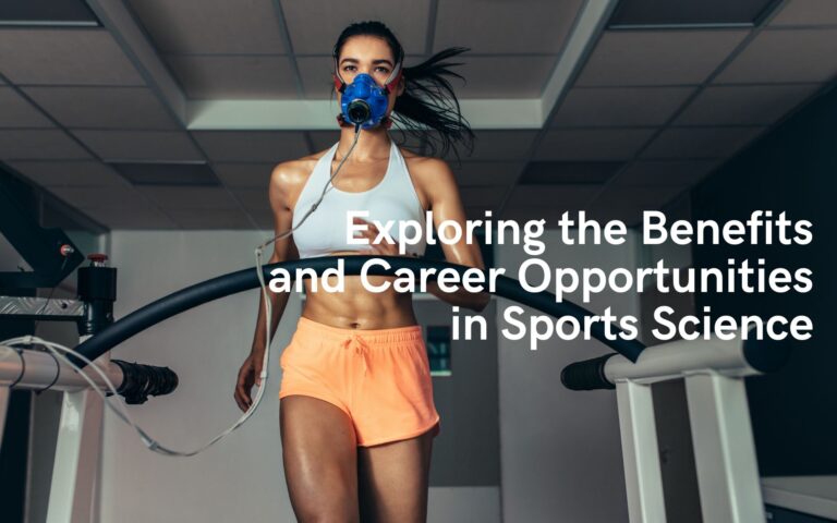 Exploring the Benefits and Career Opportunities in Sports Science