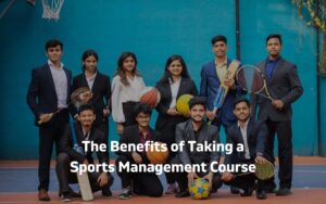 The Benefits of Taking a Sports Management Course